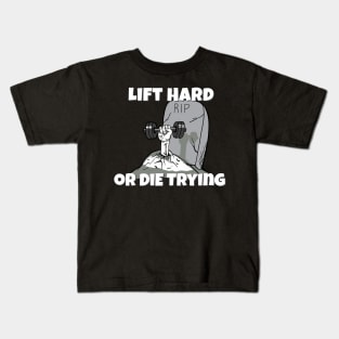 GYM Apparel Lift Hard or Die Trying Kids T-Shirt